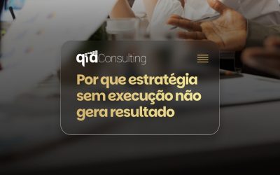 Por que estratégia sem execução não gera resultado.